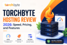 Torchbyte.com: A Detailed Analysis of a Modern Hosting Platform